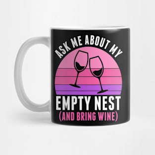 Empty Nester Ask Me About My Empty Nest Funny Mug